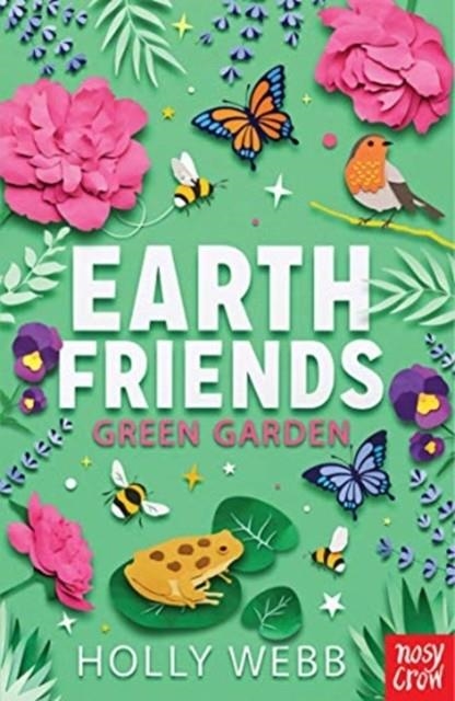 EARTH FRIENDS GREEN GARDEN | 9781839940217 | HOLLY WEBB 