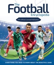 THE FOOTBALL ENCYCLOPEDIA (FIFA) : EVERYTHING YOU NEED TO KNOW ABOUT THE BEAUTIFUL GAME | 9781783125289 | EMILY STEAD 