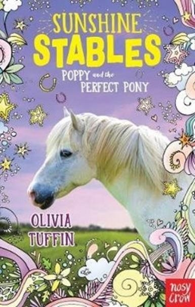 SUNSHINE STABLES: POPPY AND THE  PERFECT PONY | 9781788007931 | OLIVIA TUFFIN