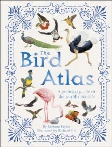 THE BIRD ATLAS : A PICTORIAL GUIDE TO THE WORLD'S BIRDLIFE | 9780241412794 |  BARBARA TAYLOR