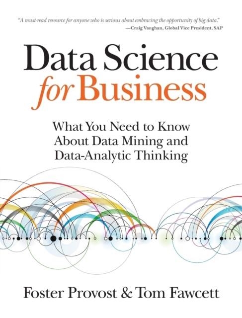 DATA SCIENCE FOR BUSINESS | 9781449361327 | FOSTER PROVOST