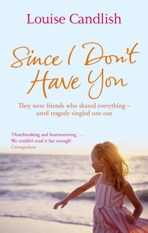 SINCE I DON'T HAVE YOU | 9780751538090 | LOUISE CANDLISH