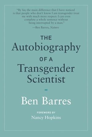 THE AUTOBIOGRAPHY OF A TRANSGENDER SCIENTIST | 9780262539548 | BEN BARRES