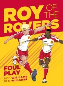 ROY OF THE ROVERS 02: FOUL PLAY | 9781781086698 | ROB WILLIAMS