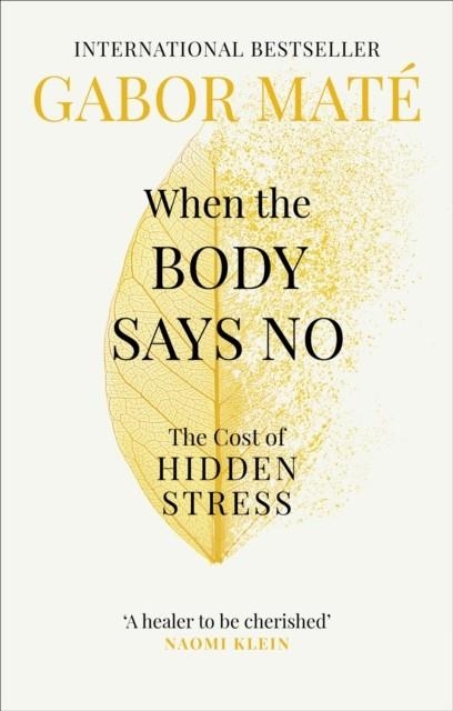 WHEN THE BODY SAYS NO | 9781785042225 | GABOR MATE