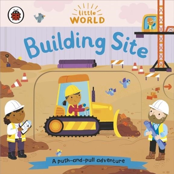 LITTLE WORLD: BUILDING SITE | 9780241446034 | SAMANTHA MEREDITH
