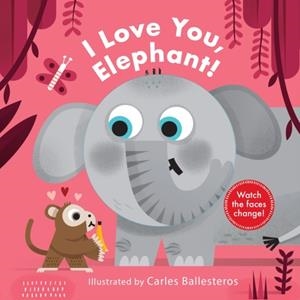 I LOVE YOU, ELEPHANT! | 9780711245532 | HARRIET STONE
