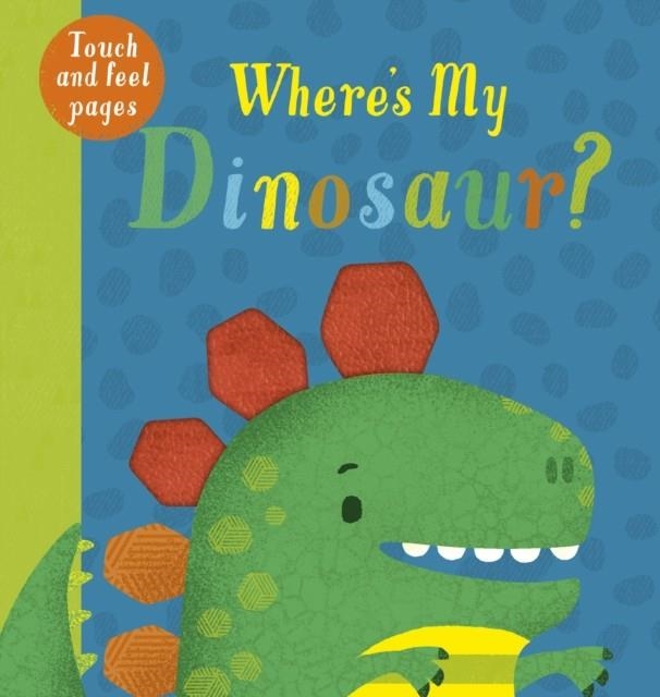 WHERE'S MY DINOSAUR? | 9781788818834 | KATE MCLELLAND