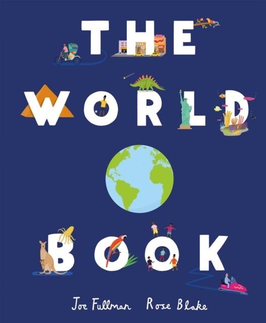 THE WORLD BOOK : EXPLORE THE FACTS, STATS AND FLAGS OF EVERY COUNTRY | 9781783126118 | JOE FULLMAN