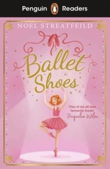 BALLET SHOES, PENGUIN READERS A1+ | 9780241520659 | NOEL STREATFEILD