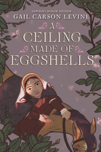 A CEILING MADE OF EGGSHELLS | 9780062878212 | GAIL CARSON LEVINE