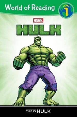 WORLD OF READING: HULK THIS IS HULK | 9781484716588