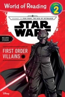 JOURNEY TO STAR WARS: THE RISE OF SKYWALKER: FIRST ORDER VILLAINS | 9781368052443