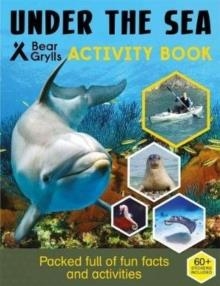BEAR GRYLLS STICKER ACTIVITY: UNDER THE SEA | 9781786960436 | BEAR GRYLLS