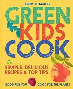 GREEN KIDS COOK | 9781911663584 | JENNY CHANDLER