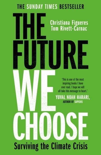 THE FUTURE WE CHOOSE | 9781786580375 | CHRISTIANA FIGUERES, TOM RIVETT-CARNAC