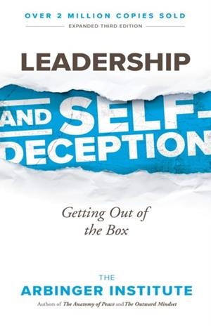LEADERSHIP AND SELF-DECEPTION | 9781523097807 | ARBINGER INSTITUTE