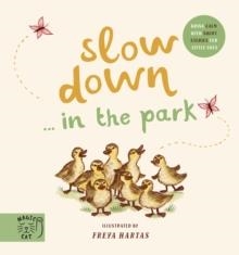 SLOW DOWN... DISCOVER NATURE IN THE PARK | 9781913520274 | MAGIC CAT PUBLISHING