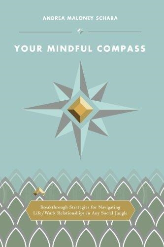 YOUR MINDFUL COMPASS | 9780615928791 | ANDREA MALONEY SCHARA