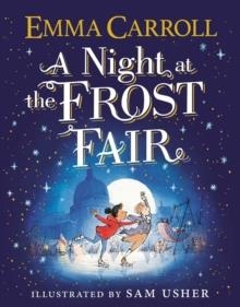 A NIGHT AT THE FROST FAIR | 9781471199912 | EMMA CARROLL