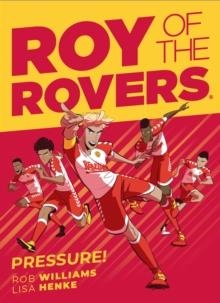 ROY OF THE ROVERS 06: PRESSURE | 9781781087640 | ROB WILLIAMS 