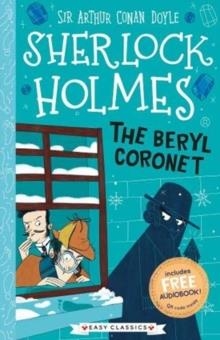 EASY CLASSICS SHERLOCK HOLMES: THE BERYL CORONET | 9781782264354 | SIR ARTHUR CONAN DOYLE