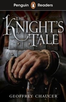 THE KNIGHT'S TALE, PENGUIN READERS A1 | 9780241520826 | G. CHAUCER