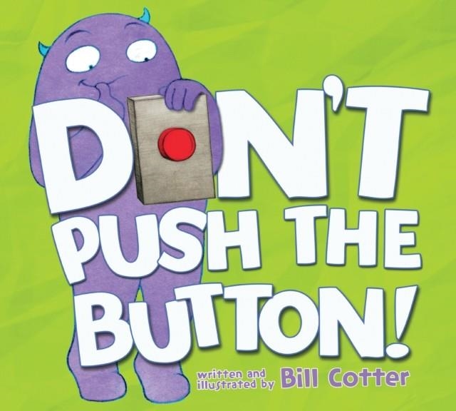 DON'T PUSH THE BUTTON | 9781728250083 | BILL COTTER