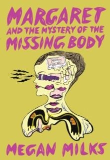 MARGARET AND THE MYSTERY OF THE MISSING BODY | 9781952177804 | MEGAN MILKS