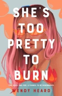 SHE'S TOO PRETTY TO BURN | 9781250246752 | WENDY HEARD