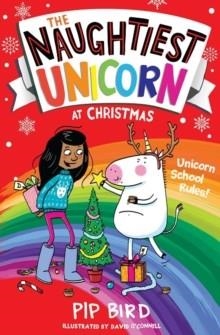 THE NAUGHTIEST UNICORN 4: AT CHRISTMAS | 9781405295949 | PIP BIRD