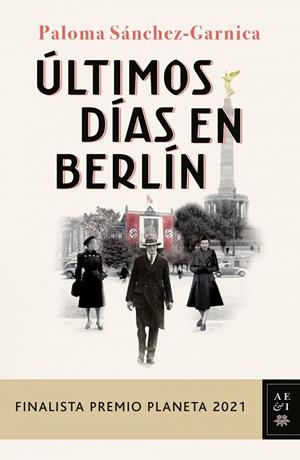 ÚLTIMOS DÍAS EN BERLÍN | 9788408249856 | PALOMA SÁNCHEZ-GARNICA