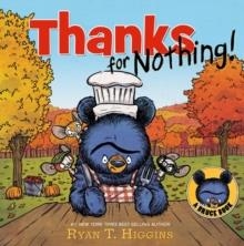 THANKS FOR NOTHING | 9781368075855 | RYAN T. HIGGINS