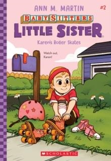 KAREN'S ROLLER SKATES (BABY-SITTERS LITTLE SISTER 02) | 9781338762891 | ANN M.MARTIN