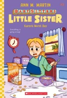 KAREN'S WORST DAY (BABY-SITTERS LITTLE SISTER 03) | 9781338762952 | ANN M. MARTIN