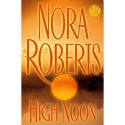 HIGH NOON | 9780399154355 | NORA ROBERTS