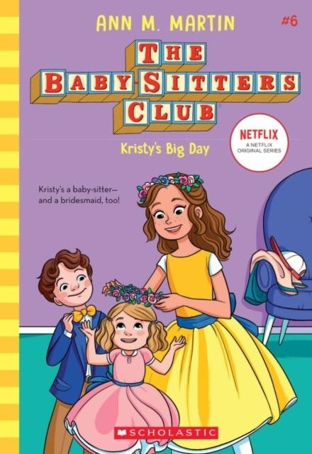 KRISTY'S BIG DAY (THE BABY-SITTERS CLUB 06) | 9781338642254 | ANN M MARTIN