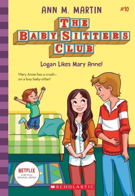 LOGAN LIKES MARY ANNE! (THE BABY-SITTERS CLUB 10) | 9781338642308 | ANN M MARTIN