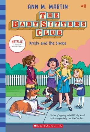 KRISTY AND THE SNOBS (THE BABY-SITTERS CLUB 11) | 9781338684919 | ANN M MARTIN