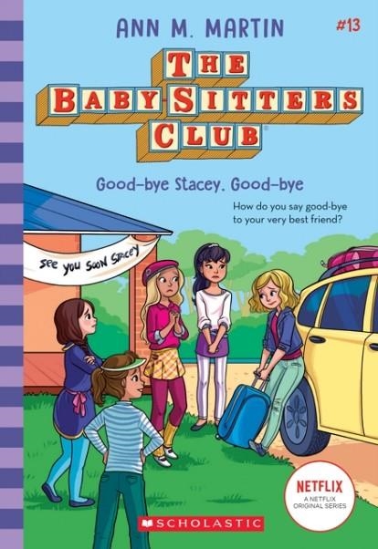 GOOD-BYE STACEY, GOOD-BYE (THE BABY-SITTERS CLUB 13) | 9781338684957 | ANN M MARTIN