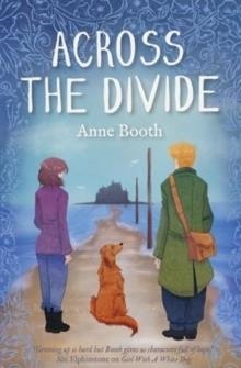 ACROSS THE DIVIDE | 9781910611111 | ANNE BOOTH