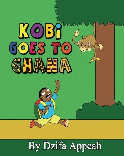 KOBI GOES TO GHANA | 9780993433412 | DZIFA APPEAH