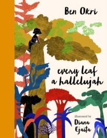 EVERY LEAF A HALLELUJAH | 9781800241626 | BEN OKRI