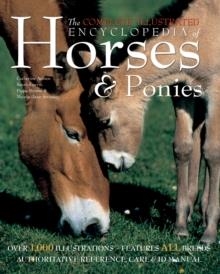 THE COMPLETE ILLUSTRATED ENCYCLOPEDIA OF HORSES & PONIES | 9780857758811 | CATHERINE AUSTEN, SARAH GORRIE , PIPPA ROOME , NICOLA JANE SWINNEY