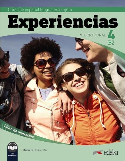 EXPERIENCIAS INTERNACIONAL 4 (B2). LIBRO DE EJERCICIOS | 9788490814765 | SÁEZ GARCERÁN, PATRICIA