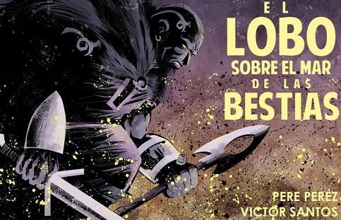 EL LOBO SOBRE EL MAR DE BESTIAS (NOVELA GRÁFICA) | 9788413416359 | VÍCTOR SANTOS | PERE PÉREZ