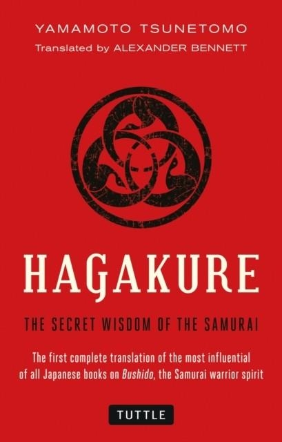 HAGAKURE : THE SECRET WISDOM OF THE SAMURAI | 9784805311981 | YAMAMOTO TSUNETOMO , ALEXANDER BENNETT 