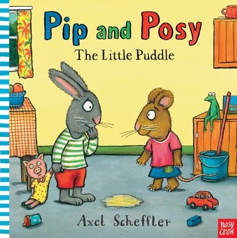PIP AND POSY: THE LITTLLE PUDDLE BB | 9780857632395 | AXEL SCHEFFLER