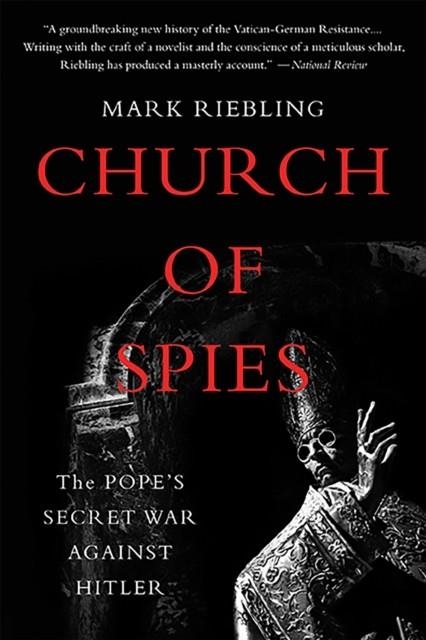 CHURCH OF SPIES: THE POPE'S SECRET WAR AGAINST HITLER | 9780465094110 | MARK RIEBLING
