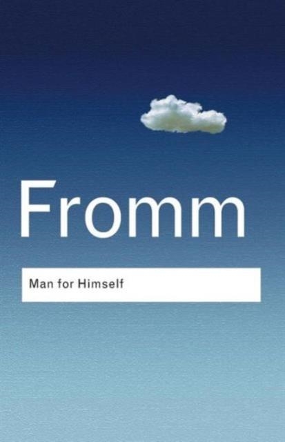 MAN FOR HIMSELF : AN INQUIRY INTO THE PSYCHOLOGY OF ETHICS | 9780415307710 | ERICH FROMM
